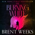 Cover Art for 9781478978350, The Burning White by Brent Weeks