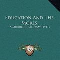 Cover Art for 9781164208877, Education and the Mores by Francis Stuart Chapin