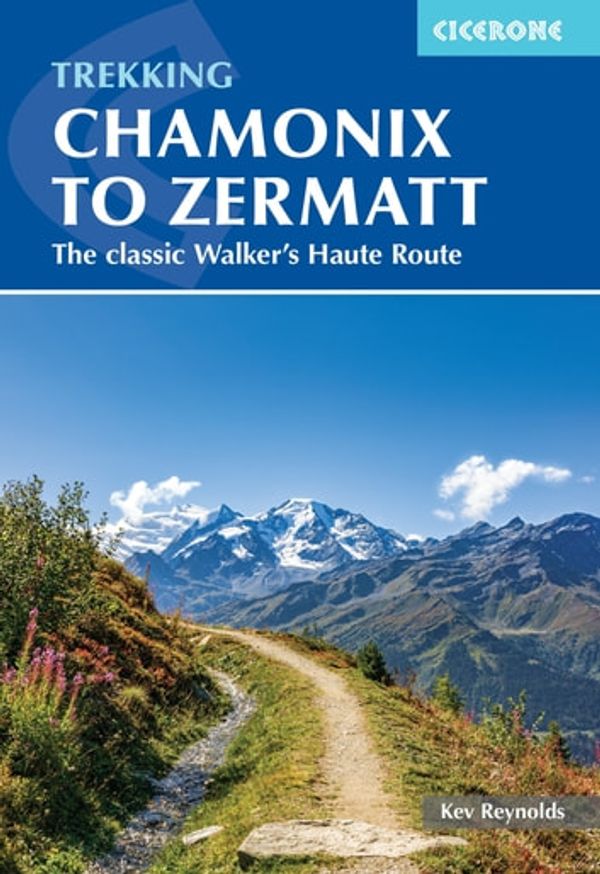 Cover Art for 9781783629206, Trekking Chamonix to Zermatt by Kev Reynolds