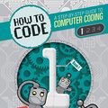 Cover Art for 9781682970768, Level 1 (How to Code: A Step by Step Guide to Computer Coding) by Max Wainewright