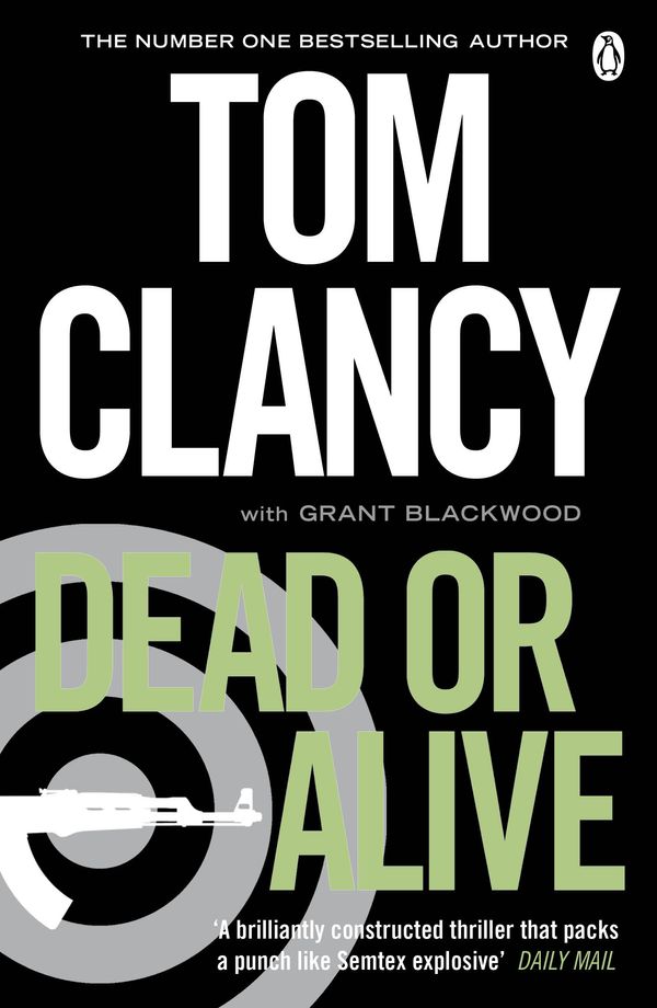 Cover Art for 9780241951866, Dead or Alive by Tom Clancy, Grant Blackwood