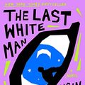 Cover Art for B09KX2Q9W8, The Last White Man: A Novel by Mohsin Hamid