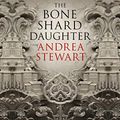 Cover Art for B089GZRXCX, The Bone Shard Daughter: The Drowning Empire, Book 1 by Andrea Stewart