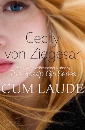 Cover Art for 9781401395926, Cum Laude by Cecily von Ziegesar, Cecily von Ziegesar