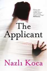 Cover Art for 9781472158116, The Applicant by Nazli Koca