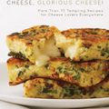 Cover Art for 9780871975966, Cheese, Glorious Cheese!: More Than 75 Tempting Recipes for Cheese Lovers Everywhere by Paula Lambert