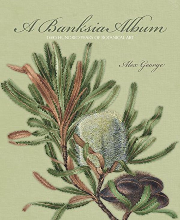 Cover Art for 9780642277398, A Banksia Album by George
