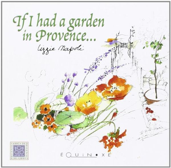 Cover Art for 9782841357567, Si j'avais un jardin en provence (ang) by Napoli Lizzie