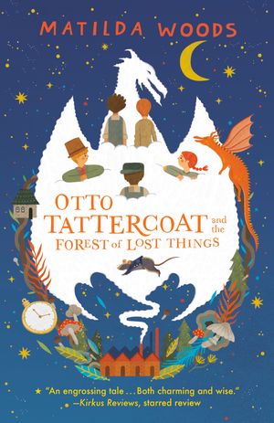 Cover Art for 9780525515272, Otto Tattercoat and the Forest of Lost Things by Matilda Woods