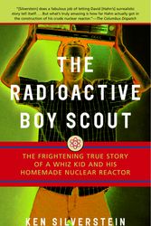 Cover Art for 9780812966602, Radioactive Boy Scout, the by Ken Silverstein