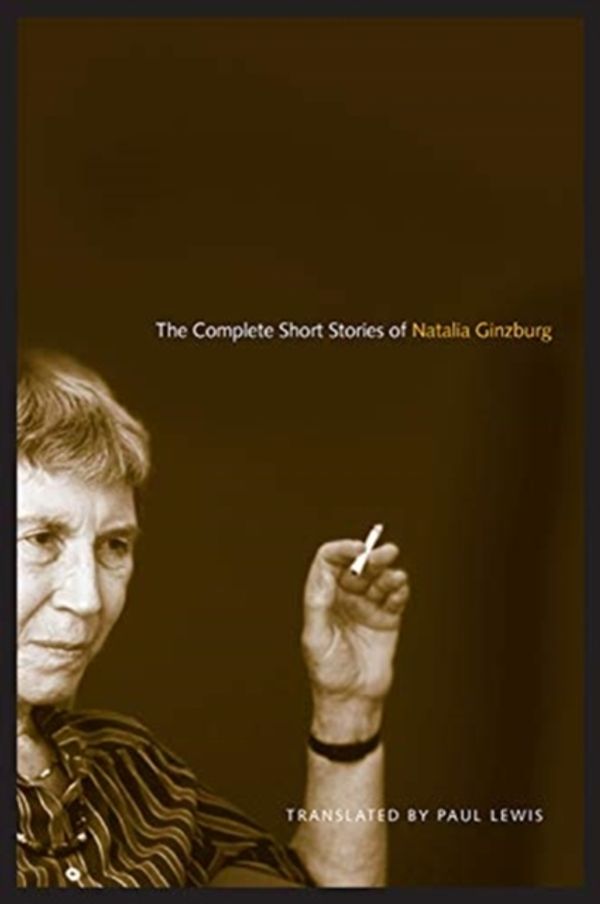 Cover Art for 9781487525613, The Complete Short Stories of Natalia Ginzburg (Toronto Italian Studies) by Natalia Ginzburg