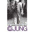 Cover Art for 9780316476935, The Undiscovered Self. by Carl Gustav Jung