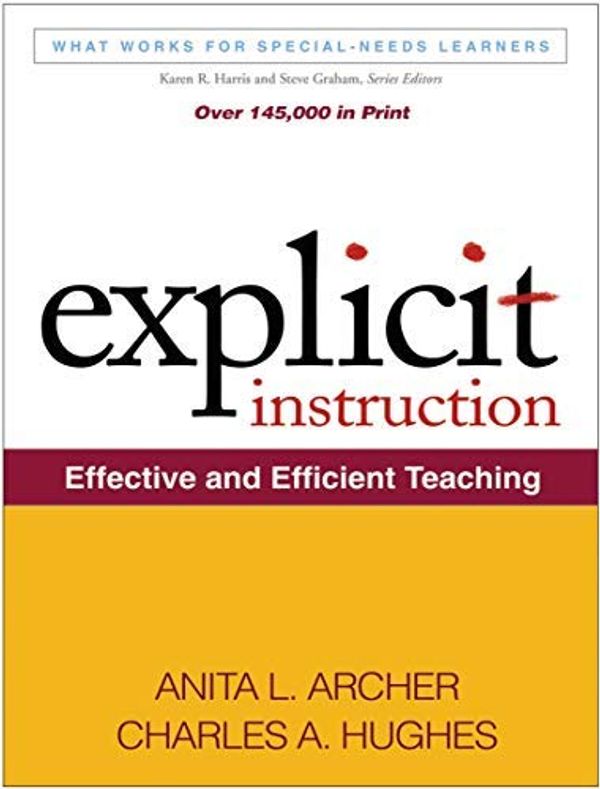 Cover Art for B00M0OH30E, Explicit Instruction: Effective and Efficient Teaching (What Works for Special-Needs Learners) by Anita L. Archer Charles A. Hughes(2010-11-09) by Anita L. Archer Charles A. Hughes