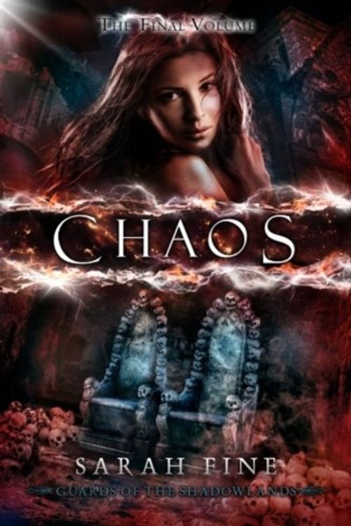 Cover Art for 9781477847909, Chaos: 3 (Guards of the Shadowlands Book 3) by Sarah Fine