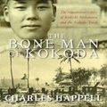 Cover Art for 9781405038362, The Bone Man of Kokoda by Charles Happell