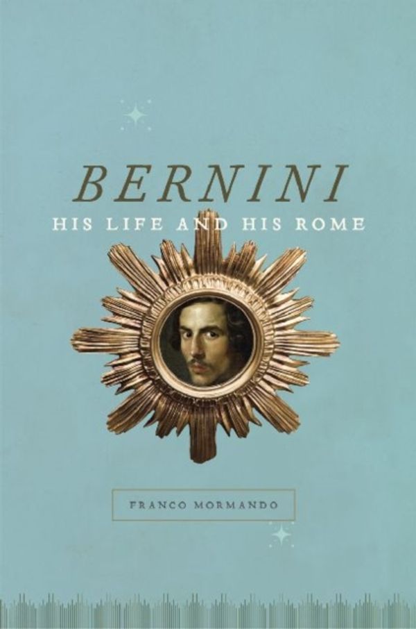 Cover Art for 9780226055237, Bernini by Franco Mormando