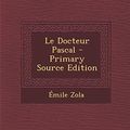 Cover Art for 9781287468172, Le Docteur Pascal by Zola