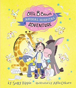 Cover Art for 9781760126902, Billie B Brown's Animal Hospital AdventureBillie's Super Dooper Adventures by Sally Rippin