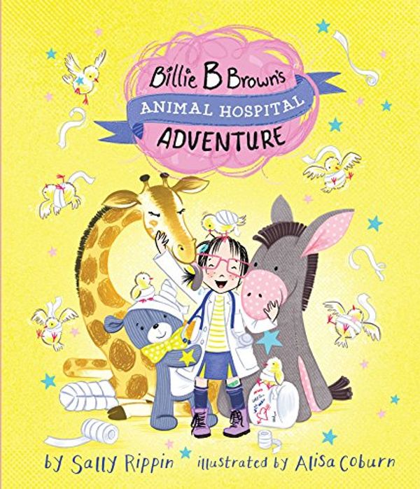 Cover Art for 9781760126902, Billie B Brown's Animal Hospital AdventureBillie's Super Dooper Adventures by Sally Rippin