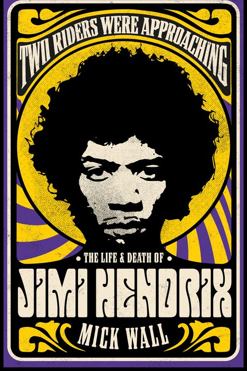 Cover Art for 9781409160311, Two Riders Were Approaching: The Life & Death of Jimi Hendrix by Mick Wall