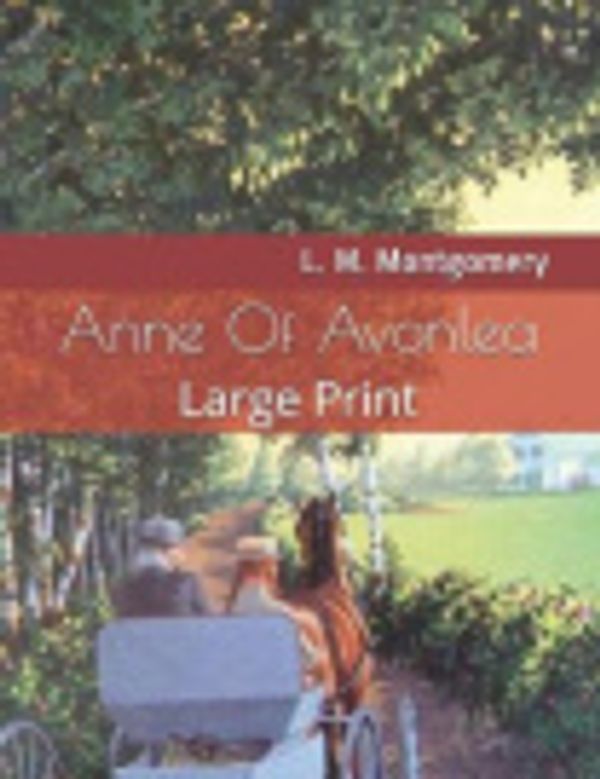 Cover Art for 9781080333295, Anne Of Avonlea: Large Print by L M Montgomery