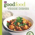 Cover Art for 9781448142774, Good Food: Veggie dishes by Good Food Guides
