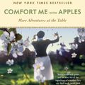 Cover Art for 9780812981629, Comfort Me with Apples by Ruth Reichl