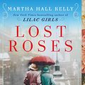 Cover Art for B07FBYYX75, Lost Roses: A Novel by Martha Hall Kelly