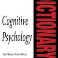 Cover Art for 9781853021480, Dictionary of Cognitive Psychology by Ian Stuart-Hamilton
