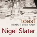 Cover Art for B01LP7JO30, Toast: The Story of a Boy's Hunger by Nigel Slater (2003-09-15) by Nigel Slater