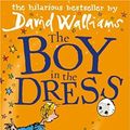Cover Art for B0092KUKOK, The Boy in the Dress by David Walliams