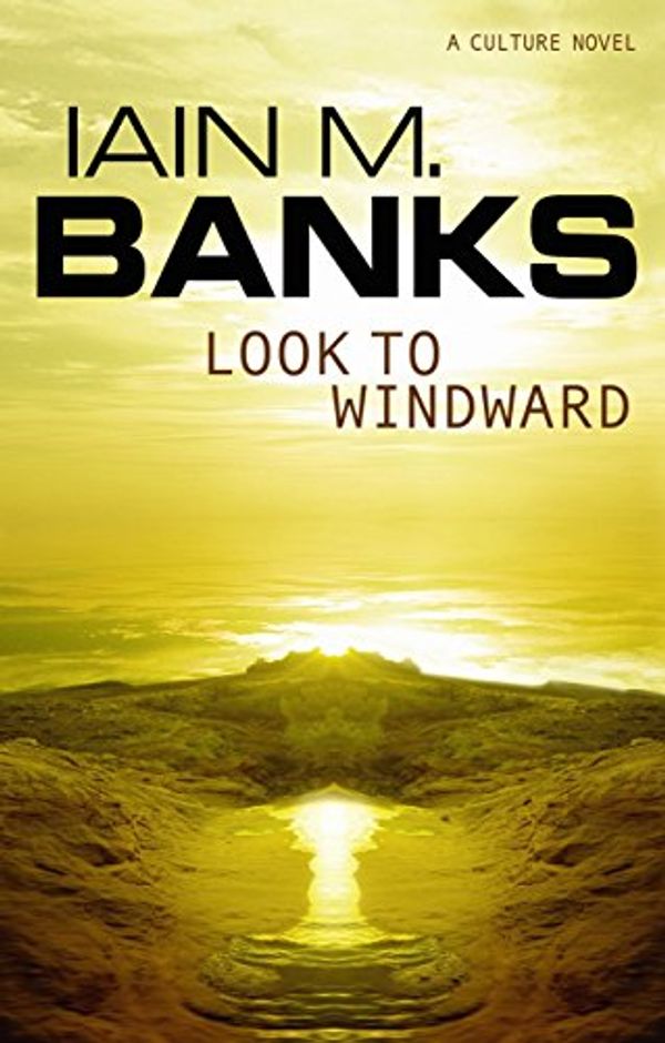 Cover Art for B00GVFYYFA, Look To Windward by Iain M. Banks