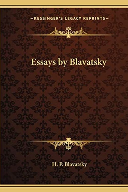 Cover Art for 9781162561547, Essays by Blavatsky by Helene Petrovna Blavatsky