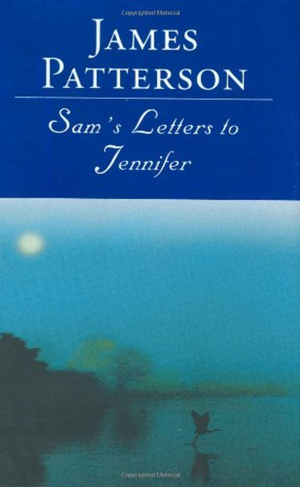 Cover Art for 9780316710572, Sam's Letters to Jennifer by James Patterson