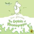 Cover Art for B00NPAZ83Q, The Exploits of Moominpappa by Tove Jansson