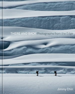 Cover Art for 9781984859501, There and Back by Jimmy Chin