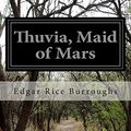 Cover Art for 9781497453098, Thuvia, Maid of Mars by Rice Edgar