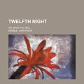 Cover Art for 9780217412308, Twelfth Night by William Shakespeare
