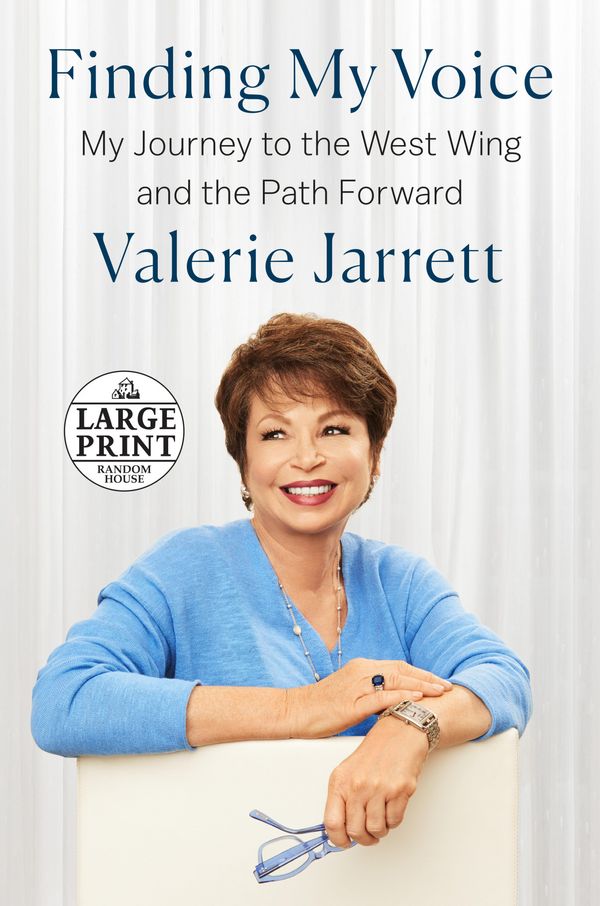 Cover Art for 9781984882943, Finding My Voice: My Journey to the West Wing and the Path Forward by Valerie Jarrett