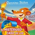 Cover Art for 9788408157588, El misterioso caso de los Juegos Olímpicos: Geronimo Stilton 47 by Geronimo Stilton