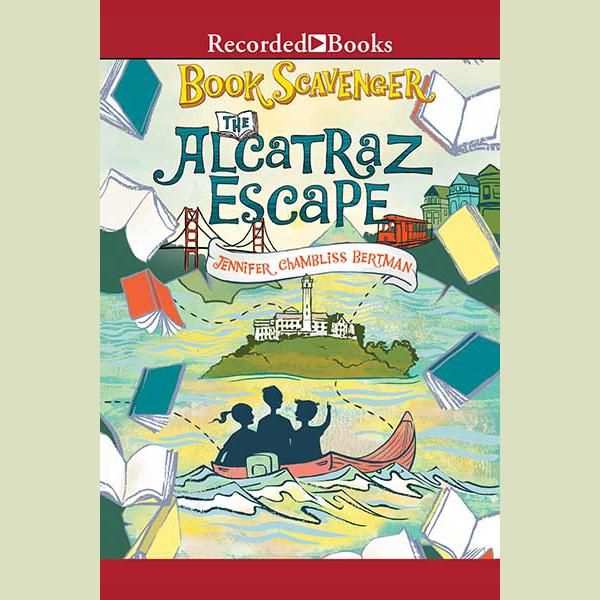 Cover Art for 9781501960642, The Alcatraz Escape by Jennifer Chambliss Bertman
