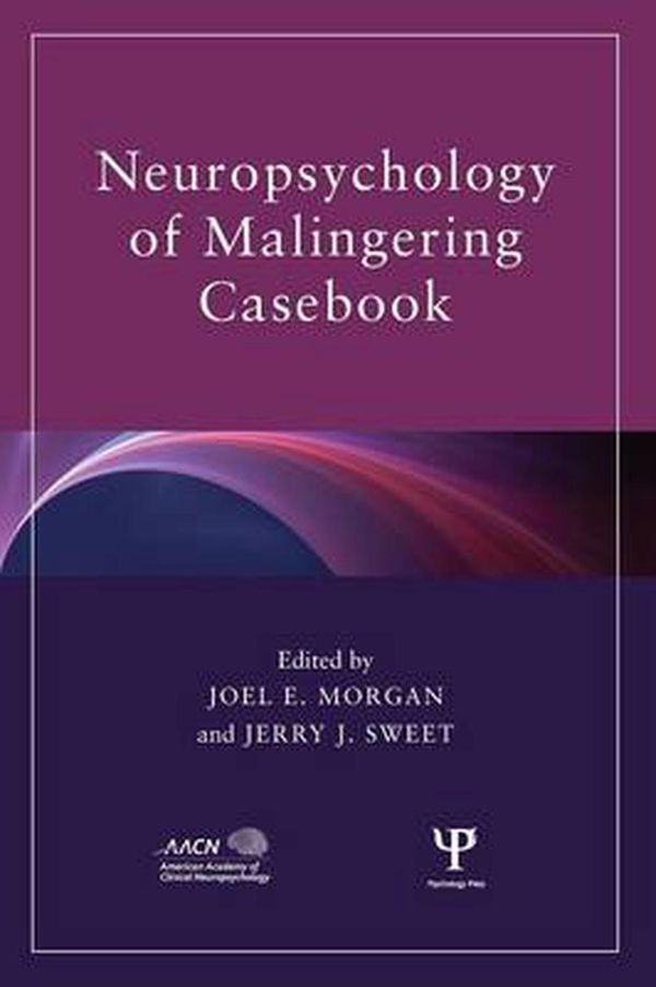 Cover Art for 9781841694788, Neuropsychology of Malingering Casebook by Joel E. Morgan, Jerry J. Sweet