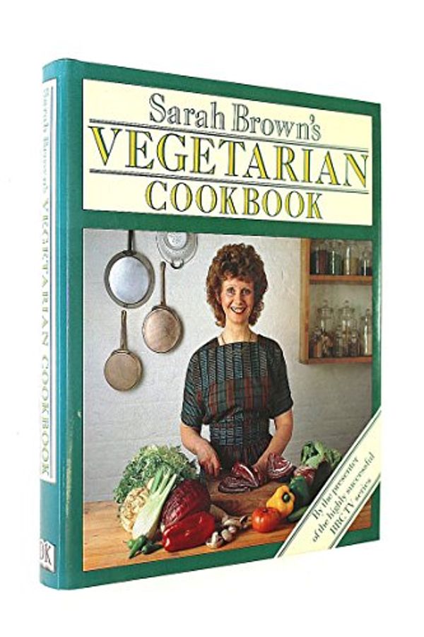 Cover Art for 9780863180422, Vegetarian Cookbook by Sarah Brown