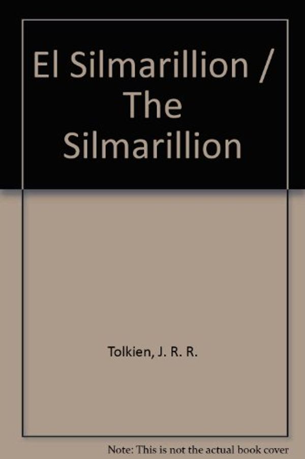 Cover Art for 9789706906557, El Silmarillion / The Silmarillion (Spanish Edition) by J. R. r. Tolkien