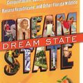 Cover Art for 9780743252065, Dream State: Eight Generations of Swamp Lawyers, Conquistadors, Confederate Daughters, Banana Republicans, and Other Florida Wildlife by Diane Roberts