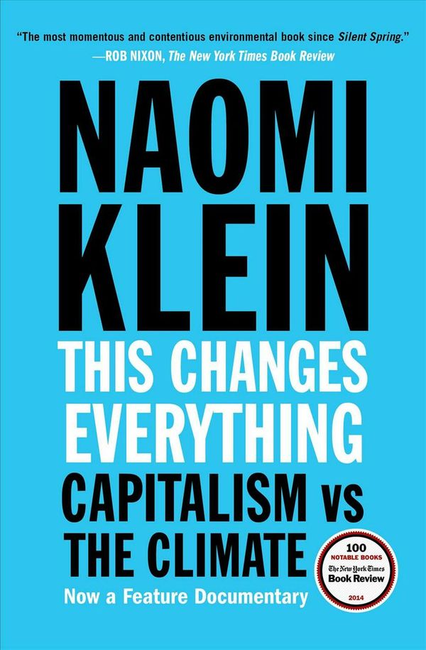 Cover Art for 9781451697391, This Changes Everything: Capitalism vs. the Climate by Naomi Klein