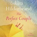 Cover Art for 9781549146893, The Perfect Couple by Elin Hilderbrand