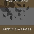 Cover Art for 9781508790792, Alice's Adventures in Wonderland by Lewis Carroll