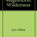 Cover Art for 9780942394788, California, Magnificent Wilderness by Carr Clifton