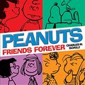 Cover Art for 9780804179515, Peanuts: Friends Forever by Charles M. Schulz